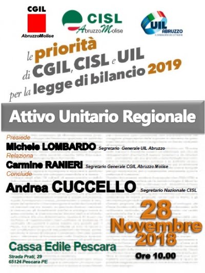 Pescara 28 novembre 2018 Attivo regionale CGIL CISL UIL: le priorità per la Legge di Bilancio 2019
