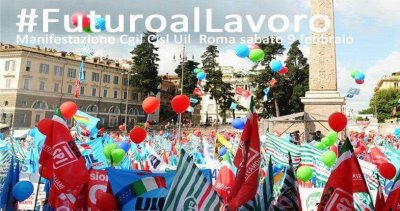 #FuturoalLavoro Cgil Cisl Uil manifestano il 9 febbraio a Roma
